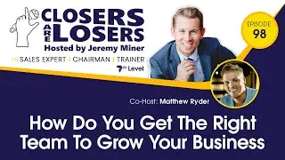 How Do You Get The Right Team To Grow Your Business