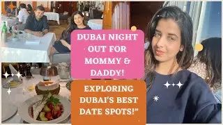 Dubai Night Out for Mommy and Papa @NOVIKOV CAFE #dubaimall #cafewithaview #bestcafeindubaiwithaview