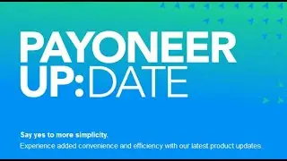 Payoneer update – Say yes to more simplicity