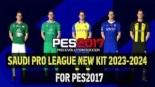 PES 2017 |  NEW KIT SAUDI LEAGUE 23-2024 | 8/25/23 | PC