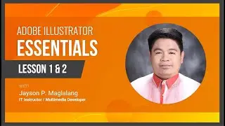 Adobe Illustrator Beginner Class (Tagalog) - Lesson 1 & 2