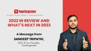 YourEngineer: Message from Co-Founder & CEO, Sandeep Tripathi | 2022 in Review & What's Next in 2023