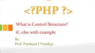 What is Control Structure? | Types of Control Structure | if..else.. statement with example in PHP