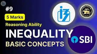 Master Reasoning Ability: Inequality Chapter - In-Depth Concept Explained | Lecture No. 9