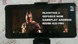 Redmi K20 Pro Injustice 2 Legendary Edition Gameplay Geforce Now Android