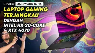 Laptop Gaming Terjangkau dengan Intel HX 20-Core & RTX 4070: Review MSI Sword 16 HX