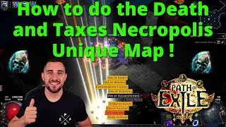 [Beginner's Guide] How to do the Necropolis Death and Taxes Unique Map on POE !