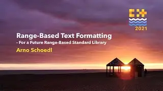 Range-Based Text Formatting - For a Future Range-Based Standard Library - Arno Schoedl C++OnSea 2021