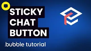 Make a Sticky Chat Button in Bubble - Tutorial