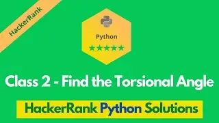 HackerRank Class 2 - Find the Torsional Angle solution in Python | Python problems solutions