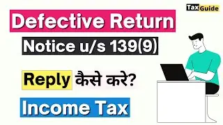 Defective Return Notice Issued u/s 139(9) A.Y. 2024-25 | Defective Return Notice | ITR is Defective