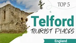 Top 5 Places to Visit in Telford | England - English