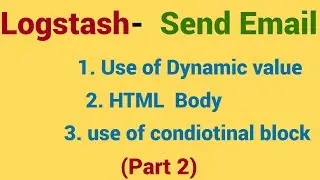 ELK Stack - How to send email  using Logstash | Logstash Email output plugin