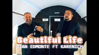 Djan Edmonte ft Karenich - Beautiful life (Shnorhavor) URAX ERGER 2024