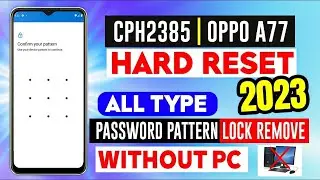 Oppo A77 Hard Reset Pin Password Unlock