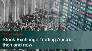 Mini-documentary: From the trading floor up to the network – 250 years Vienna Stock Exchange