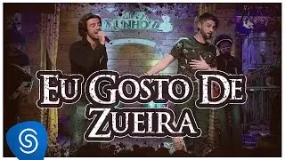 Munhoz e Mariano - Eu Gosto De Zuera (DVD Violada dos Munhoiz)