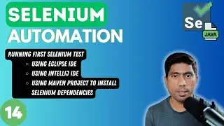 #14 - Running Selenium Test using Maven Project in Eclipse and IntelliJ IDE  - 2024 Series