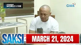 Saksi Express: March 21, 2024 [HD]