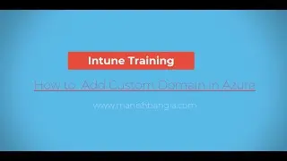 Intune Training - How to add Custom domain in Azure