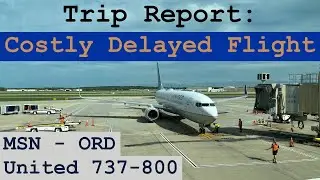 Trip Report: Good, Despite the Delays! | United 737-800 | Madison - Chicago | MSN - ORD