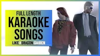 Like a Dragon Gaiden: All Karaoke Songs in Full Length (Japanese, Mostly No Hud)
