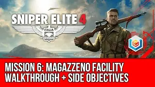Sniper Elite 4 Walkthrough Mission 6: Magazzeno Facility (All Side Objectives)