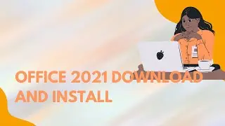 Microsoft Office Download and Install 2021 Windows 10