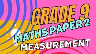 Grade 9 Mathematics - Paper 2 questions on Measurement