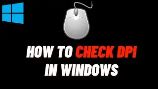 How To Check Mouse DPI In Windows 10/11 (PC/LAPTOP)