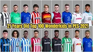 21 Years Old Top 100 Wonderkids in PES 2021