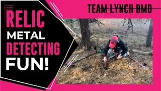 TEAM LYNCH BMD: RELIC METAL DETECTING FUN!