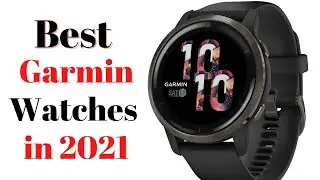 Top 5 BEST Garmin Watches of [2021]