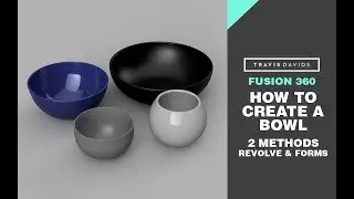 Autodesk Fusion 360 - How To Create A Bowl - 2 Methods - Revolve & Forms (REUPLOAD)