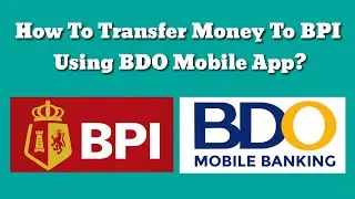 How To Send Money To BPI Using BDO Mobile App | How To Transfer Money To BPI Using BDO App