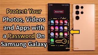 Password Protect Your Photos, Apps & Messages On Your Samsung Galaxy (Secure Folder)