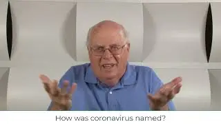 Vaccine Hesitancy Video 50 How was coronavirus named?
