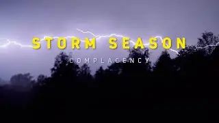 Storm Season - Complacency