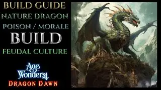 NATURE DRAGON POISON BUILD Feudal Guide AGE OF WONDERS 4