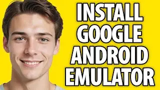 How To Install Google Android Emulator in Windows 11/10 (2024)