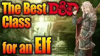 D&D Elf 5e - What Character Class Should You Play