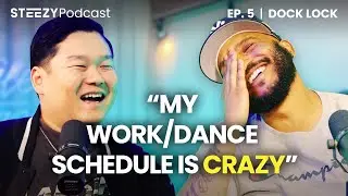 Dock Lock: International Litefeet Dancer working a Full-Time Job  | STEEZY Podcast