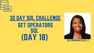 SET Operators in SQL:  SQL 30 Day Challenge Day 18
