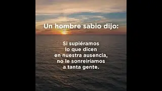 Un hombre sabio dijo