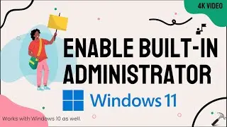 Enable Built-in Administrator in Windows 11 using Terminal