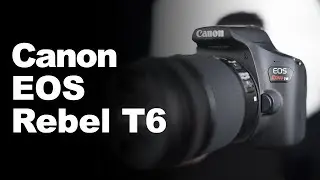 Canon EOS T6 - Review
