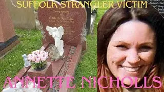 ANNETTE NICHOLLS Suffolk strangler victim