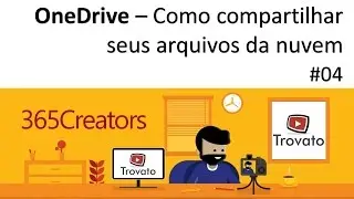 #04 - Office 365 - OneDrive - Como compartilhar os arquivos da nuvem
