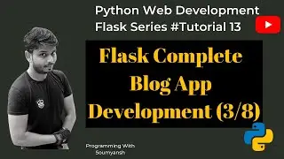 Flask Blog App Development Part (3/8) | Python with Flask Tutorial #13