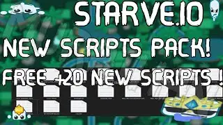 STARVE.IO - NEW SCRIPTS PACK FREE ! - 20 NEW SCRIPTS FOR ALL!